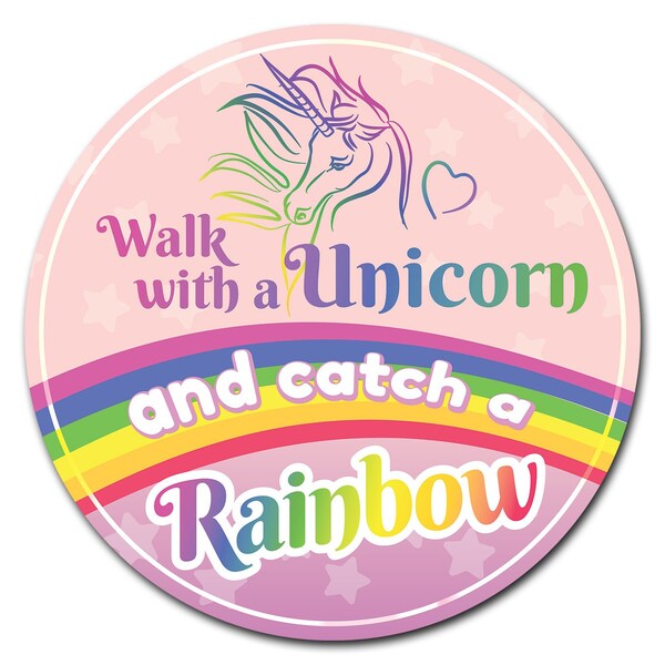 Walk With A Unicorn Circle Corrugated Plastic Sign